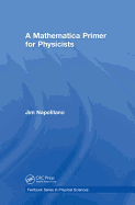 A Mathematica Primer for Physicists