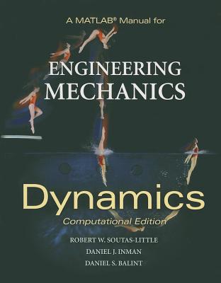A MATLAB Manual for Engineering Mechanics: Dynamics, Computational Edition - Soutas-Little, Robert W