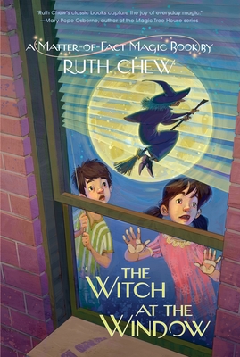 A Matter-of-Fact Magic Book: The Witch at the Window - Chew, Ruth