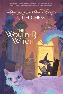 A Matter-of-Fact Magic Book: The Would-Be Witch - Chew, Ruth