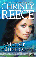 A Matter of Justice: A Grey Justice Novel
