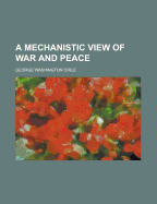 A Mechanistic View of War and Peace