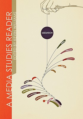 A Media Studies Reader - Williams, Kevin (Editor)