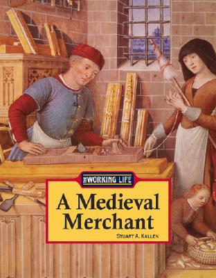 A Medieval Merchant - Kallen, Stuart A