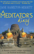 A Meditator's Diary: A Western Woman's Unique Experiences in Thailand Monasteries