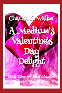 A Medium's Valentine's Day Delight