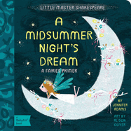 A Midsummer Night's Dream: A BabyLit� Fairies Primer