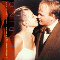 A Midsummer Night's Dream: A Classical Wedding Album - Bernard Zighera (harp); Canadian Brass (brass ensemble); Cynthia Otis (harp); David Jolley (french horn);...
