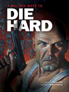 A MILLION WAYS TO DIE HARD