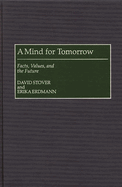 A Mind for Tomorrow: Facts, Values, and the Future