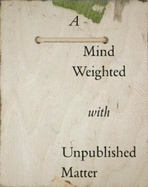 A Mind Weighted with Unpublished Matter: Rebecca Fortnum