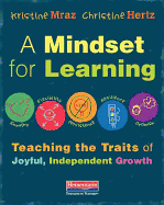 A Mindset for Learning: Teaching the Traits of Joyful, Independent Growth