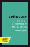A Mobius Strip: Fin-de-Siecle Neuropsychiatry and Paul Mobius