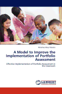 A Model to Improve the Implementation of Portfolio Assessment