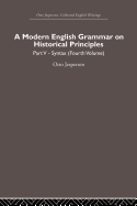 A Modern English Grammar on Historical Principles: Volume 5, Syntax (fourth volume)