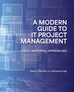 A Modern Guide to IT Project Management: Agile   Waterfall Approaches