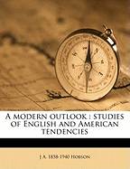 A Modern Outlook: Studies of English and American Tendencies