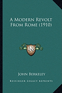 A Modern Revolt From Rome (1910)