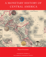 A Monetary History of Central America
