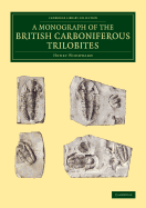 A Monograph of the British Carboniferous Trilobites