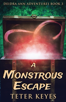 A Monstrous Escape - Keyes, Teter