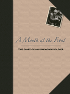 A Month at the Front: The Diary of an Unknown Soldier