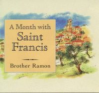 A Month with St. Francis - Brother Ramon