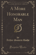 A More Honorable Man (Classic Reprint)