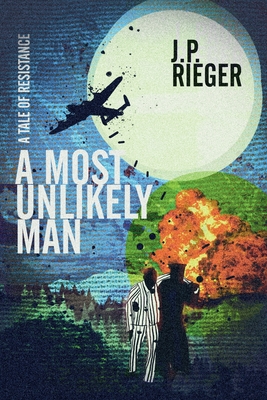A Most Unlikely Man - Rieger, J P, and Lindroos, J T