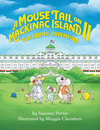 A Mouse Tail on Mackinac Island - Book 2: The Grand Adventure