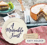 A Moveable Feast: Delicious Picnic Food