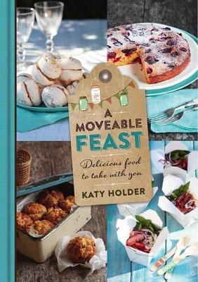 A Moveable Feast - Holder, Katy