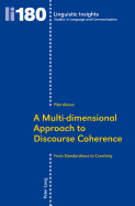 A Multi-dimensional Approach to Discourse Coherence: From Standardness to Creativity