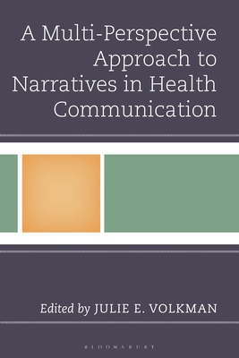 A Multi-Perspective Approach to Narratives in Health Communication - Acheampong, Anthony (Contributions by), and Ametepey, Francis (Contributions by), and Bagautdinova, Diliara (Contributions by)