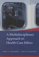 A Multidisciplinary Approach to Health Care Ethics