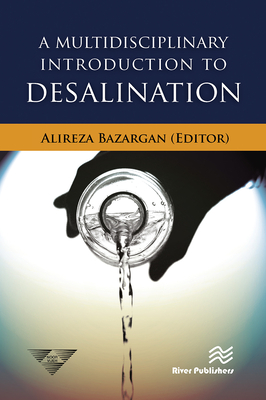 A Multidisciplinary Introduction to Desalination - Bazargan, Alireza (Editor)