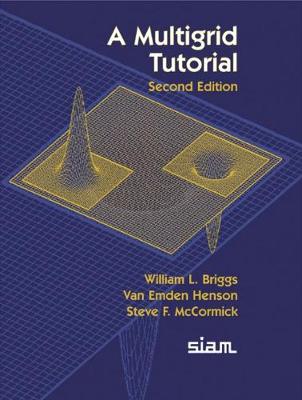 A Multigrid Tutorial - Briggs, William L, and Henson, Van Emden, and McCormick, Steve F