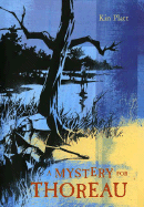 A Mystery for Thoreau - Platt, Kin, and Platt, Christopher J (Foreword by)
