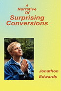 A Narrative of Surprising Conversions