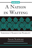 A Nation in Waiting: Indonesia's Search for Stability