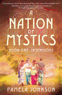 A Nation of Mystics/ Book One: Intentions