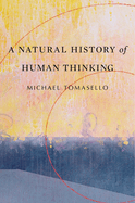 A Natural History of Human Thinking