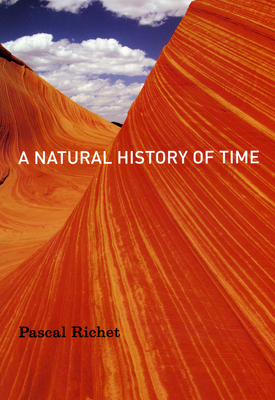 A Natural History of Time - Richet, Pascal, and Venerella, John (Translated by)