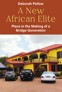 A New African Elite: Place in the Making of a Bridge Generation