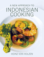 A New Approach to Indonesian Cooking