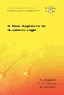 A New Approach to Quantum Logic