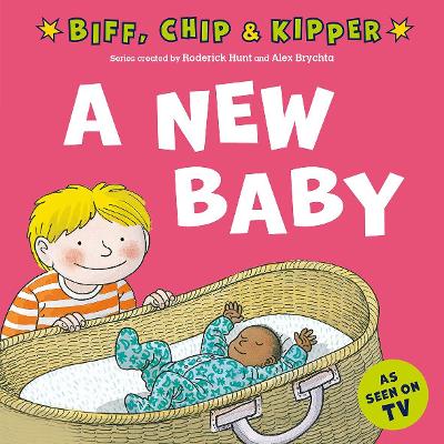 A New Baby! (First Experiences with Biff, Chip & Kipper) - Hunt, Roderick