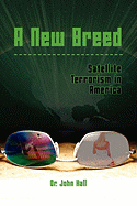 A New Breed: Satellite Terrorism in America