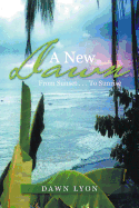 A New Dawn: From Sunset ...to Sunrise