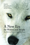 A New Era for Wolves and People: Wolf Recovery, Human Attitudes, and Policy